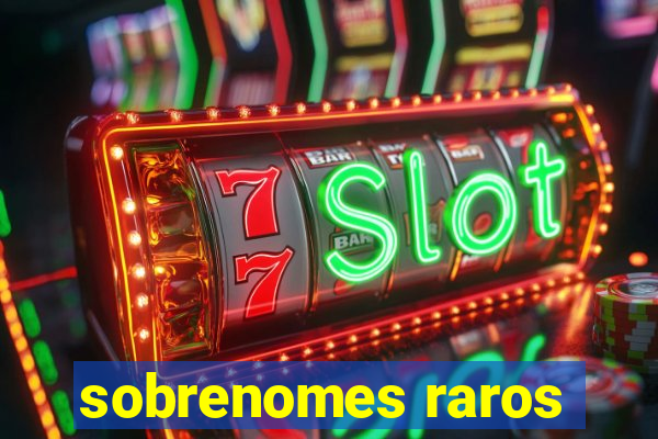 sobrenomes raros